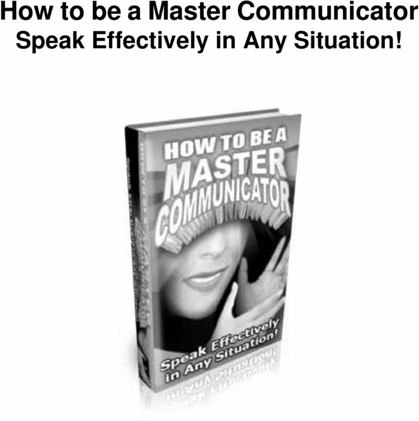 Product picture How to Be a Master Communicator
